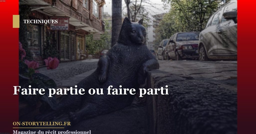 Faire partie ou faire parti