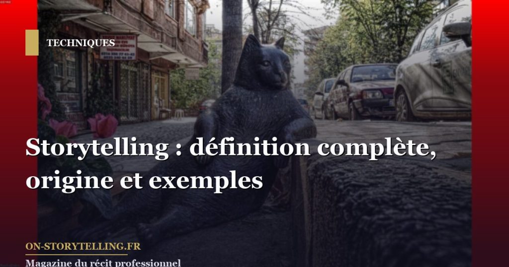 Storytelling : définition complète, origine et exemples